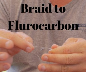 Braid to Flurocarbon knot for Jitterbugs, Sliders and Microjigs